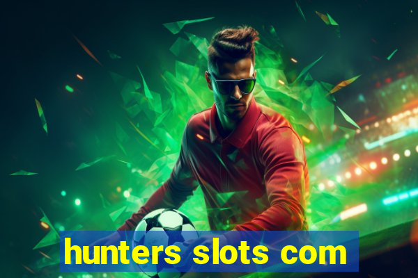 hunters slots com